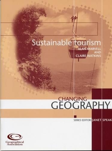 Sustainable Tourism: (Changing Geography S.)