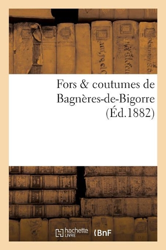 Fors & Coutumes de Bagnères-De-Bigorre