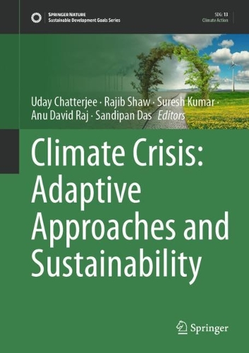 Climate Crisis: Adaptive Approaches and Sustainability: (Sustainable Development Goals Series)