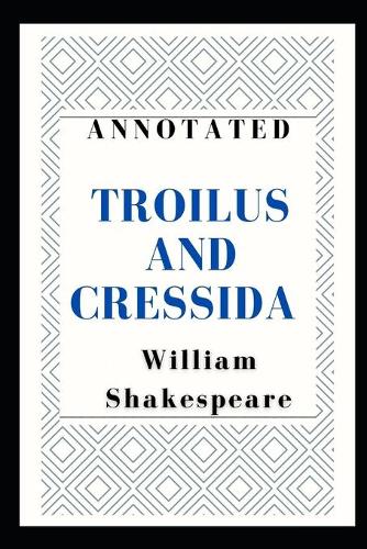 Troilus and Cressida Annotated