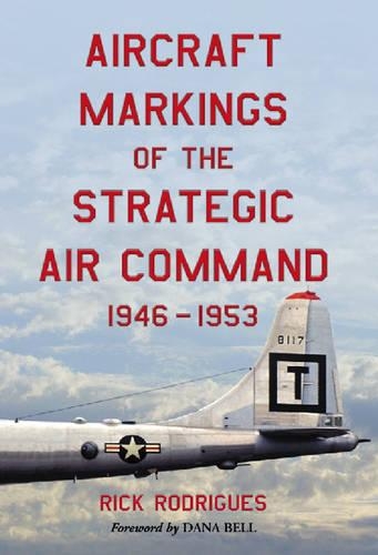 Aircraft Markings of the Strategic Air Command, 1946-1953