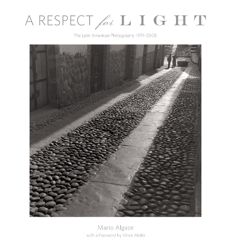 Respect for Light: The Latin American Photographs/1974-2008