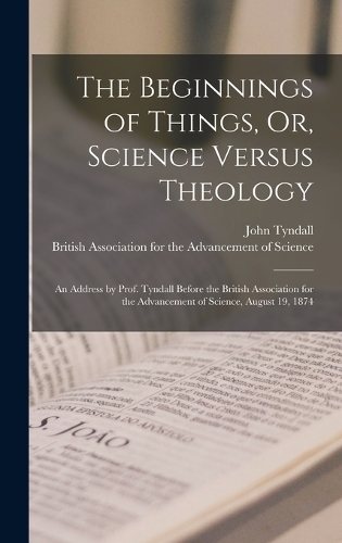 The Beginnings of Things, Or, Science Versus Theology