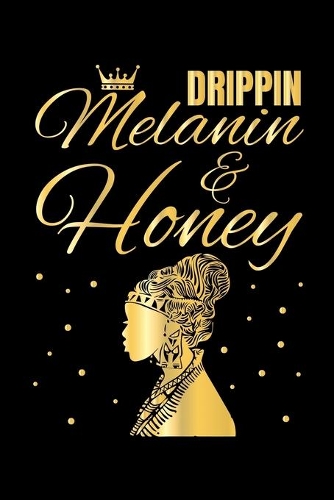 Drippin Melanin & Honey