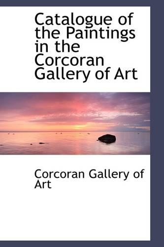 Catalogue of the Paintings in the Corcoran Gallery of Art