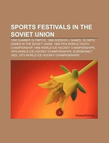 Sports Festivals in the Soviet Union: 1980 Summer Olympics, 1986 Goodwill Games, Olympic Games in the Soviet Union(English)