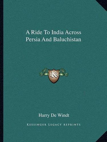 A Ride To India Across Persia And Baluchistan