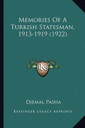 Memories Of A Turkish Statesman, 1913-1919 (1922)