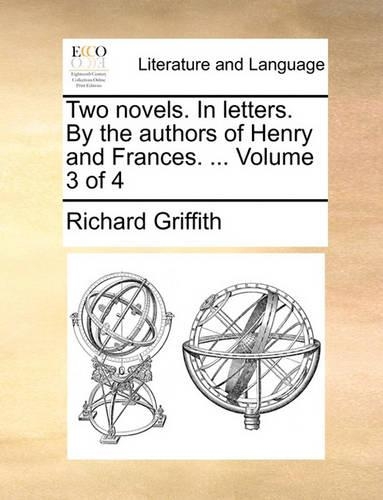 Two Novels. in Letters. by the Authors of Henry and Frances. ... Volume 3 of 4: (English)