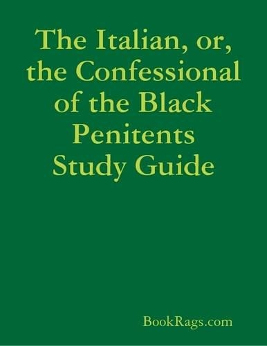 The Italian, or, the Confessional of the Black Penitents Study Guide