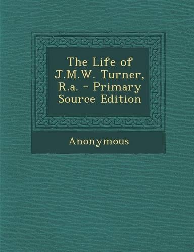The Life of J.M.W. Turner, R.A.