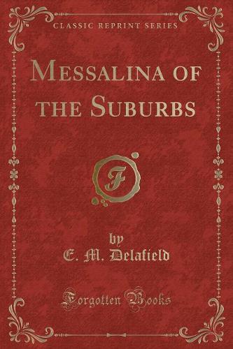 Messalina of the Suburbs (Classic Reprint)