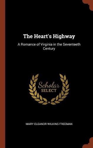 Heart's Highway: A Romance of Virginia in the Seventeeth Century