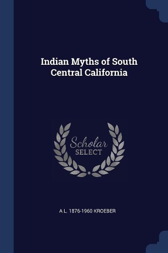 Indian Myths of South Central California