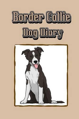 Border Collie Dog Diary (Dog Diaries)