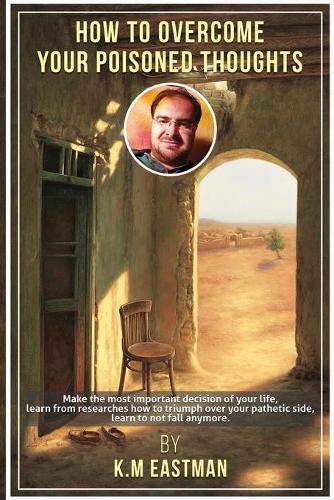 How to Overcome Your Poisoned Thoughts