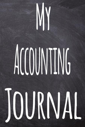 My Accounting Journal: The perfect gift for the student in your life - unique record keeper!