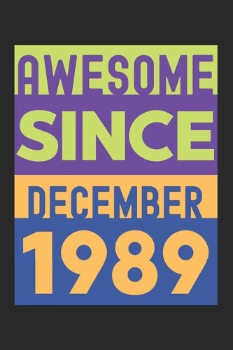 Awesome Since December 1989