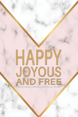 Happy Joyous and Free - A Guided Journal of Serenity, Gratitude and Sobriety