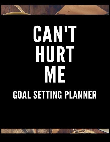Can't Hurt Me Goal Setting Planner