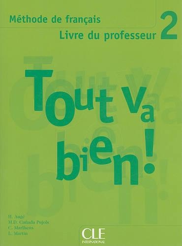 Tout va bien !: Livre du professeur 2