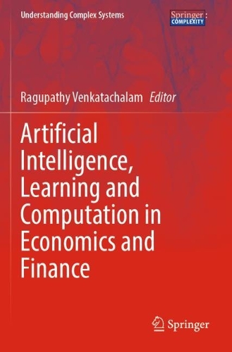 Artificial Intelligence, Learning and Computation in Economics and Finance: (Understanding Complex Systems)