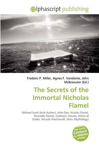 The Secrets of the Immortal Nicholas Flamel
