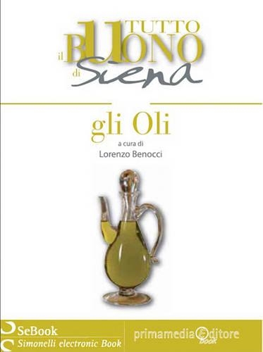 Tutto Il Buono Di Siena - Gli Oli