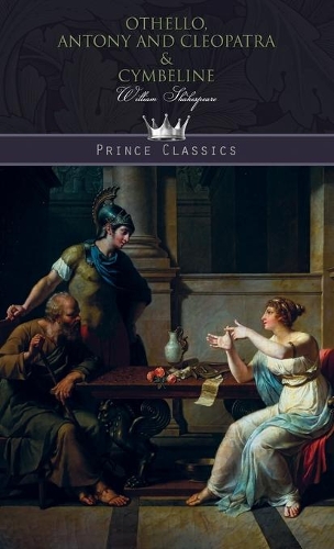 Othello, Antony and Cleopatra & Cymbeline