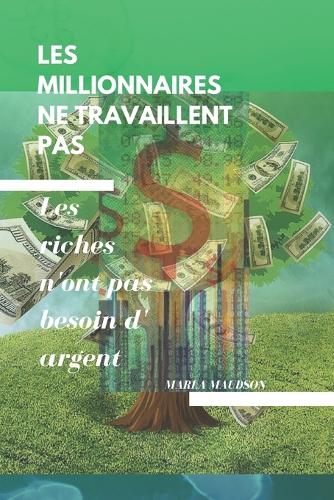 Les Millionnaires Ne Travaillent Pas