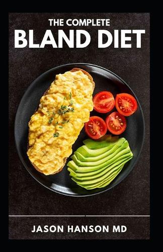 The Complete Bland Diet