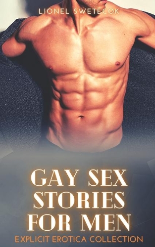 Gay Sex Stories for Men: Explicit Erotica Collection