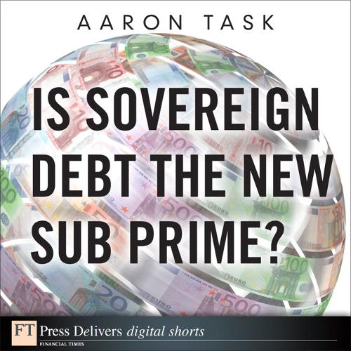 Is Sovereign Debt the New Sub Prime?
