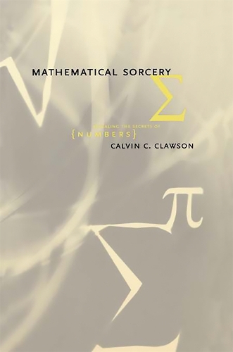 Mathematical Sorcery: Revealing the Secrets of Numbers(English)