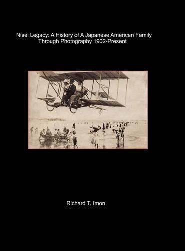 Nisei Legacy: A History of a Japanese American Family Through Photography 1902-Present(English)