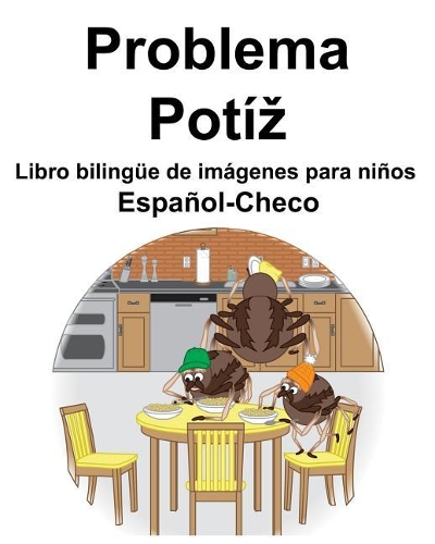 Español-Checo Problema/Potíz Libro bilingüe de imágenes para niños
