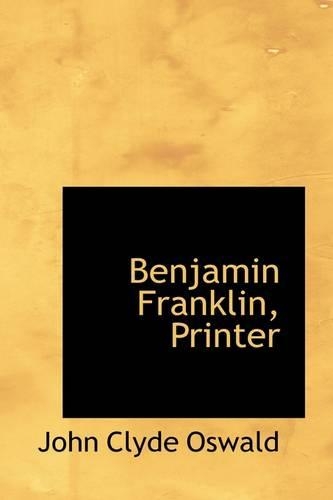 Benjamin Franklin, Printer: (English)