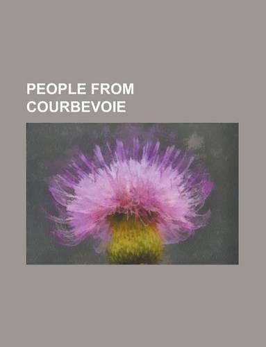 People from Courbevoie: Louis-Ferdinand Celine, Michel Rocard, Louis de Funes, Jean-Claude Vannier, Jacques Henri Lartigue, Nassim Akrour(English)