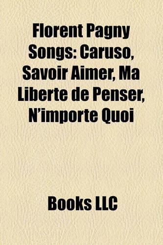 Florent Pagny Songs: Caruso, Savoir Aimer, Ma Liberte de Penser, N'Importe Quoi(English)