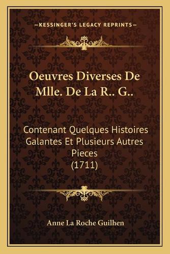 Oeuvres Diverses De Mlle. De La R.. G..