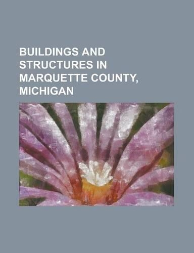 Buildings and Structures in Marquette County, Michigan