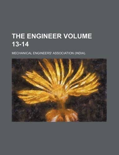 The Engineer Volume 13-14