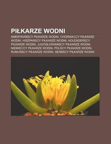 Pi Karze Wodni: Ameryka Scy Pi Karze Wodni, Chorwaccy Pi Karze Wodni, Hiszpa Scy Pi Karze Wodni, Holenderscy Pi Karze Wodni(Polish)