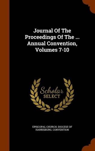 Journal of the Proceedings of the ... Annual Convention, Volumes 7-10