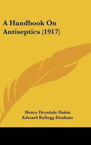 A Handbook On Antiseptics (1917)