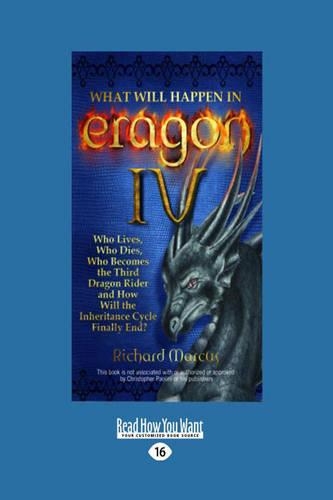 What Will Happen in Eragon IV: Who Lives, Who Dies, Who Becomes the Third Dragon Rider and How Will the Inheritance Cycle Finally End?(English)