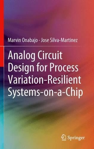 Analog Circuit Design for Process Variation-Resilient Systems-on-a-Chip: (English)