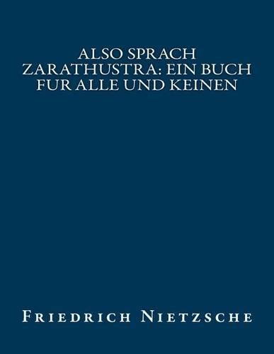 Also Sprach Zarathustra: Ein Buch Fur Alle Und Keinen(German)