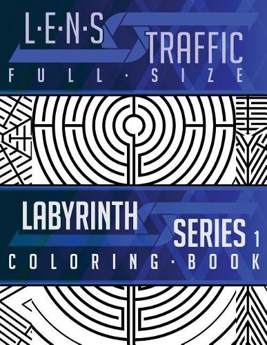 Lens Traffic: Labyrinth Series 1 (Full Size) - Adult Coloring Book