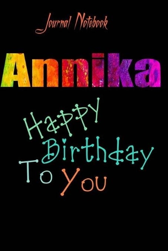 Annika: Happy Birthday To you Sheet 9x6 Inches 120 Pages with bleed - A Great Happybirthday Gift